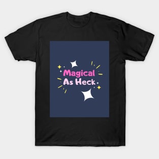 Magical as Heck T-Shirt